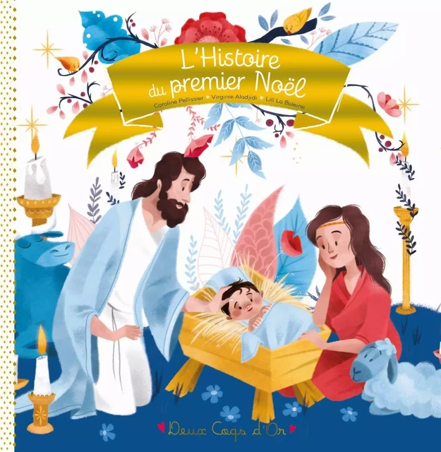 L'histoire de la Nativité - Caroline Pellissier, Virginie Aladjidi - Deux Coqs d'Or