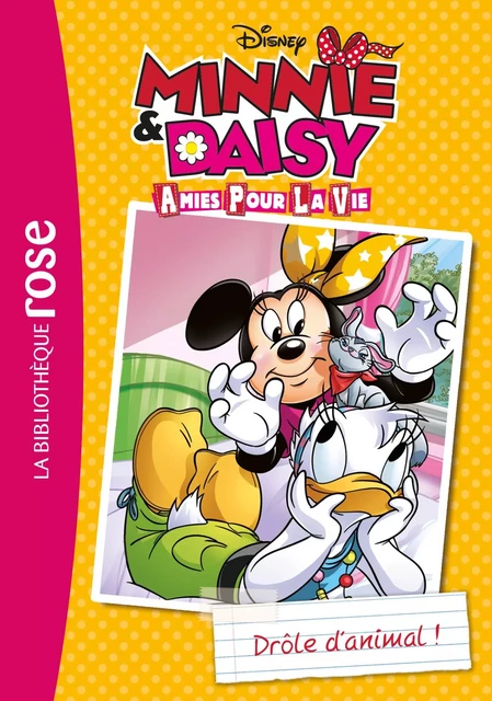 Minnie &amp; Daisy, amies pour la vie 03 - Drôle d'animal ! -  Walt Disney - Hachette Jeunesse