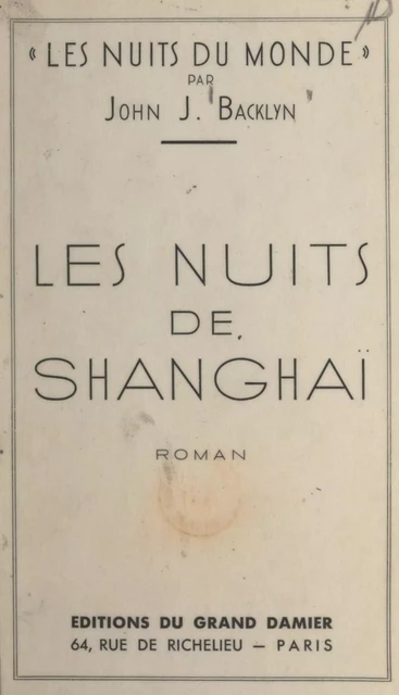 Les nuits de Shanghai - John J. Backlyn - FeniXX réédition numérique