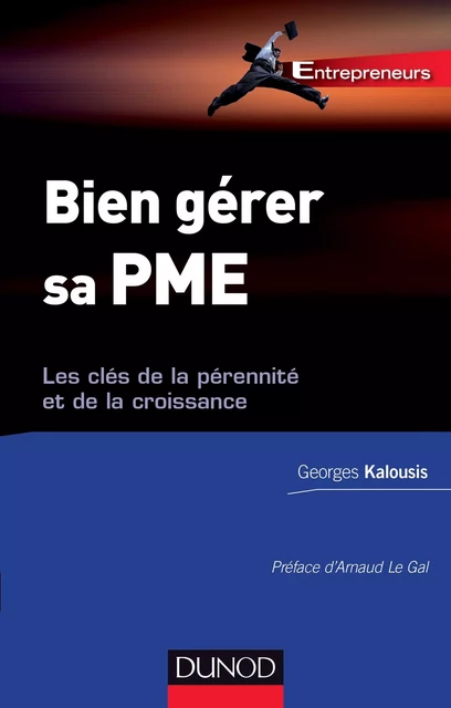 Bien gérer sa PME - Georges Kalousis, Catherine Léger-Jarniou - Dunod