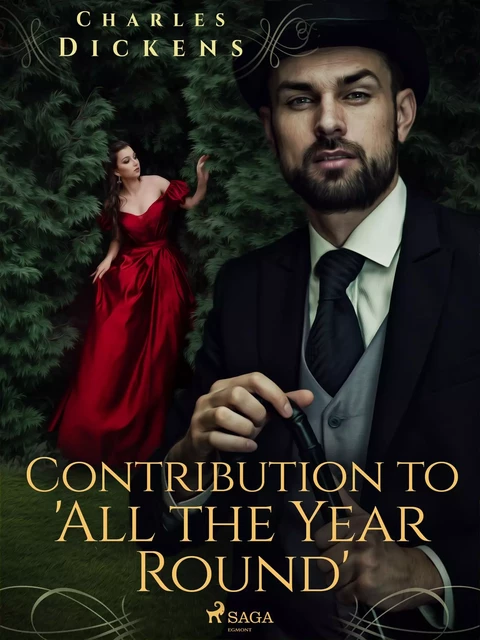 Contribution to 'All the Year Round' - Charles Dickens - Saga Egmont International