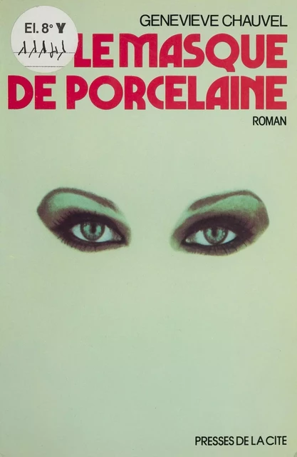 Le Masque de porcelaine - Geneviève Chauvel - Presses de la Cité (réédition numérique FeniXX)