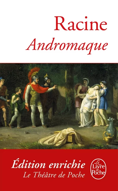 Andromaque - Jean Racine - Le Livre de Poche