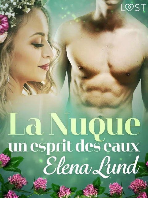 La Nuque : un esprit des eaux - une nouvelle érotique d’été - Elena Lund - Saga Egmont French