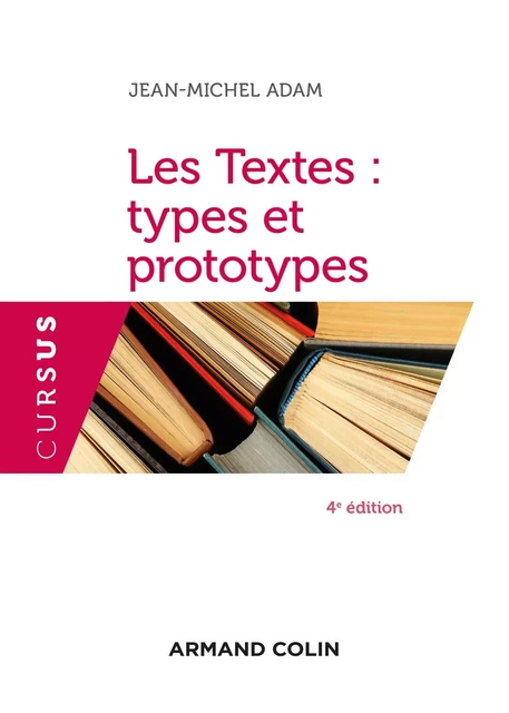 Les Textes : types et prototypes - 4 éd. - Jean-Michel Adam - Armand Colin