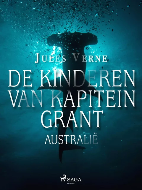 De kinderen van kapitein Grant - Australië - Jules Verne - Saga Egmont International