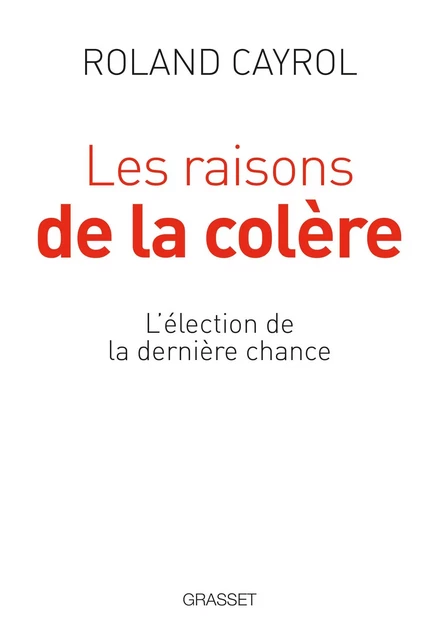 Les raisons de la colère - Roland Cayrol - Grasset