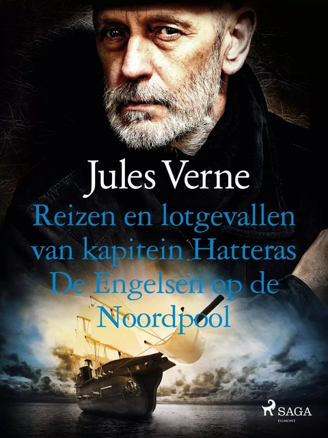 Reizen en lotgevallen van kapitein Hatteras - De Engelsen op de Noordpool - Jules Verne - Saga Egmont International