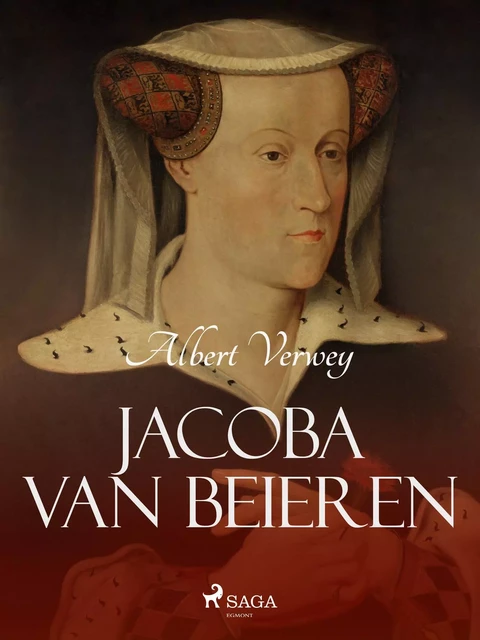 Jacoba van Beieren - Albert Verwey - Saga Egmont International