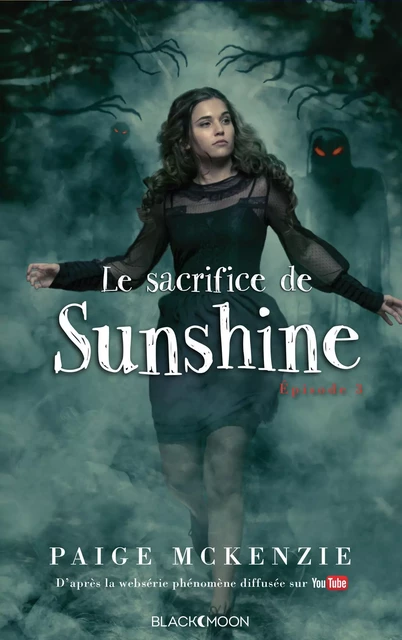 Sunshine - Épisode 3 - Le sacrifice de Sunshine - Paige McKenzie, Alyssa Sheinmel - Hachette Black Moon