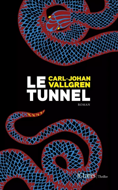 Le tunnel - Carl-Johan Vallgren - JC Lattès