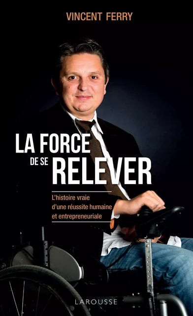 La force de se relever - Vincent Ferry - Larousse