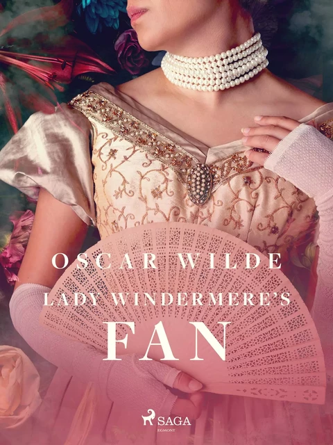 Lady Windermere's Fan - Oscar Wilde - Saga Egmont International