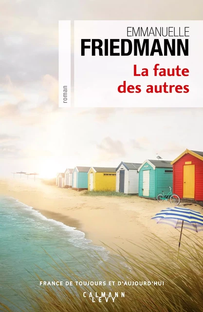 La Faute des autres - Emmanuelle Friedmann - Calmann-Lévy