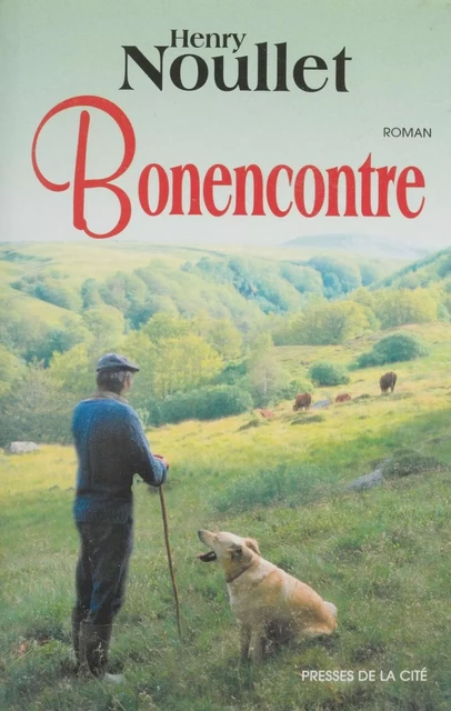 Bonencontre - Henry Noullet - Presses de la Cité (réédition numérique FeniXX)