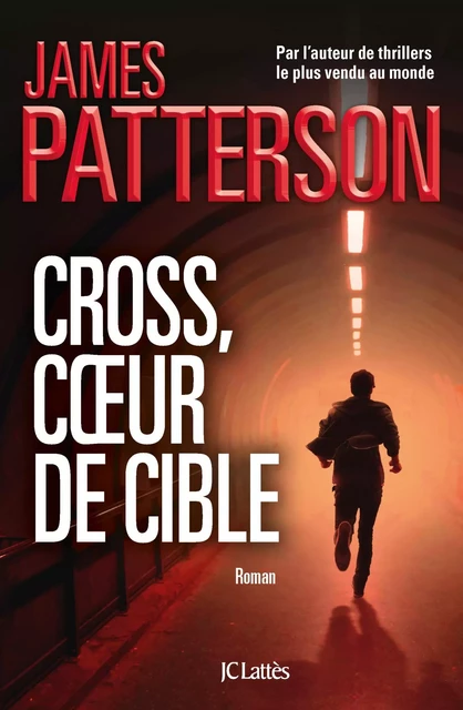 Cross, coeur de cible - James Patterson - JC Lattès