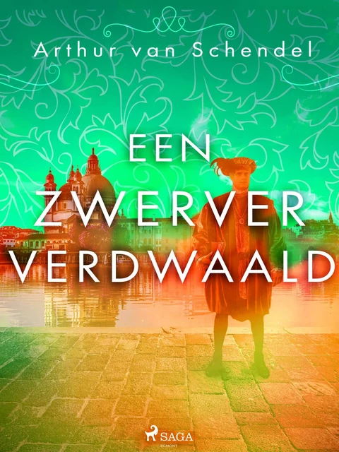 Een zwerver verdwaald - Arthur van Schendel - Saga Egmont International