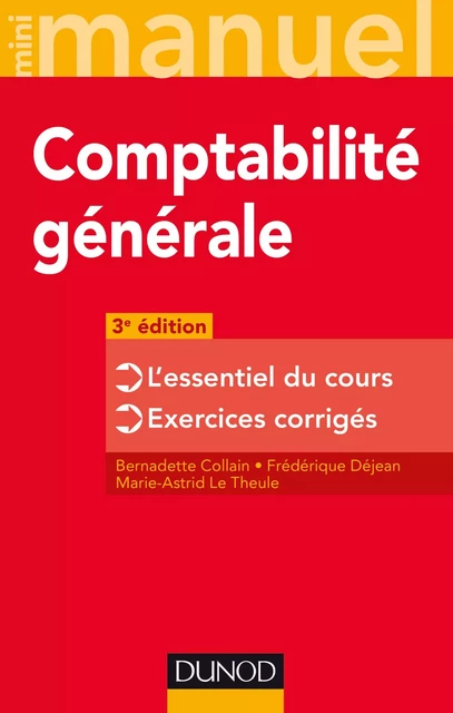 Mini manuel de comptabilité générale - 3e éd. - Bernadette Collain, Frédérique Déjean, Marie-Astrid Le Theule - Dunod