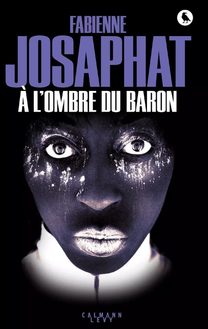 A l'ombre du Baron - Fabienne Josaphat - Calmann-Lévy