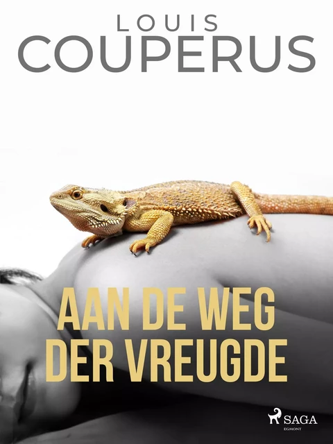 Aan de weg der vreugde - Louis Couperus - Saga Egmont International