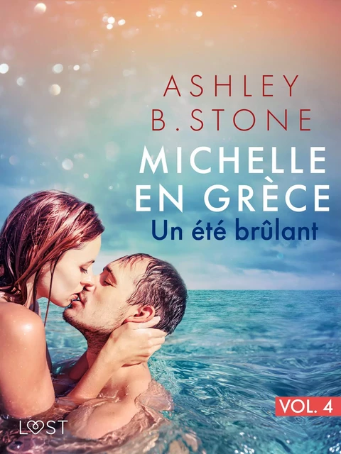 Michelle en Grèce 4 : Un été brûlant - Une nouvelle érotique - Ashley B. Stone - Saga Egmont French