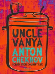 Uncle Vanya: Scenes from Country Life