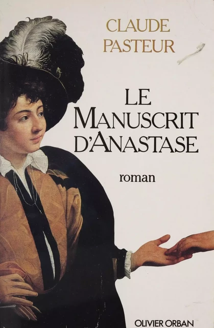 Le Manuscrit d'Anastase - Claude Pasteur - Plon (réédition numérique FeniXX)