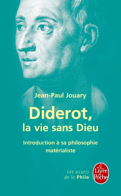 Diderot : la vie sans Dieu - Jean-Paul Jouary - Le Livre de Poche