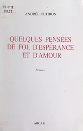 Quelques pensées de foi, d'espérance et d'amour