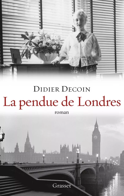 La pendue de Londres - Didier Decoin - Grasset