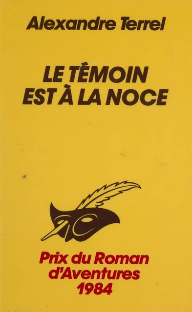 Le Témoin est à la noce - Alexandre Terrel - Éditions Du Masque (réédition numérique FeniXX)