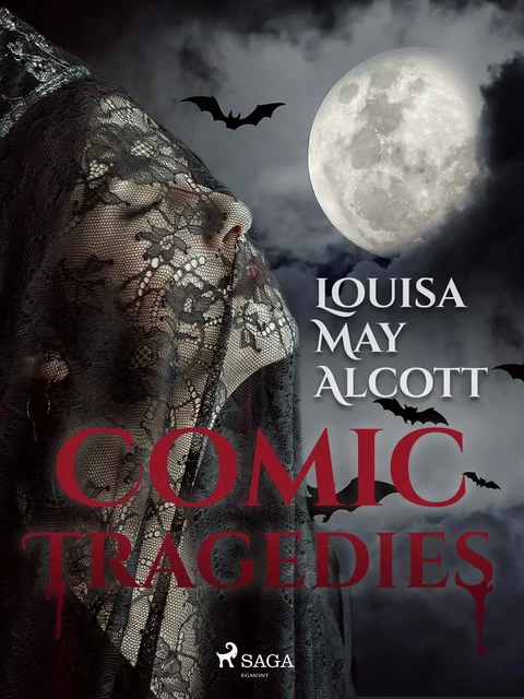 Comic Tragedies - Louisa May Alcott - Saga Egmont International