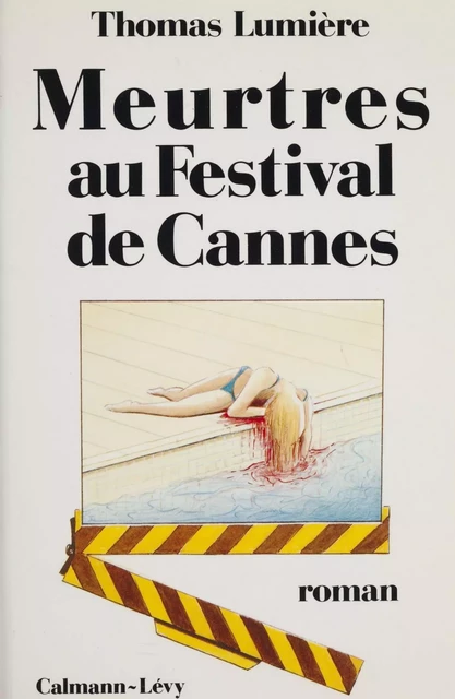 Meurtres au Festival de Cannes - Thomas Lumière - Calmann-Lévy (réédition numérique FeniXX)