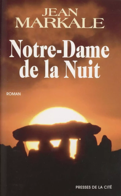 Notre-Dame de la nuit - Jean Markale - Presses de la Cité (réédition numérique FeniXX)