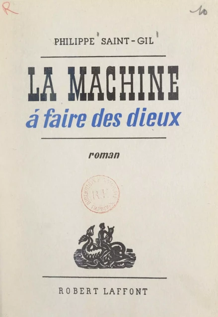 La machine à faire des dieux - Philippe Saint-Gil - FeniXX réédition numérique