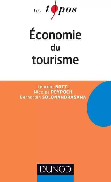 Economie du Tourisme - Laurent Botti, Nicolas Peypoch, Bernardin Solonandrasana - Dunod