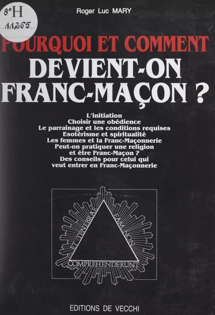 Pourquoi et comment devient-on franc-maçon ? - Roger Luc Mary - FeniXX réédition numérique