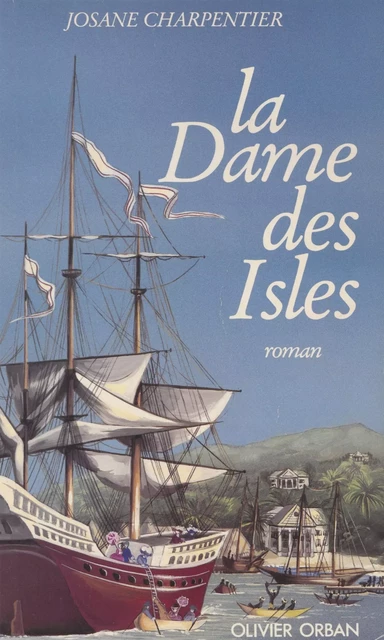 La Dame des isles - Josanne Charpentier - Plon (réédition numérique FeniXX)