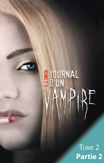 Journal d'un vampire - Tome 2 - Partie 2 - L.J. Smith - Hachette Black Moon