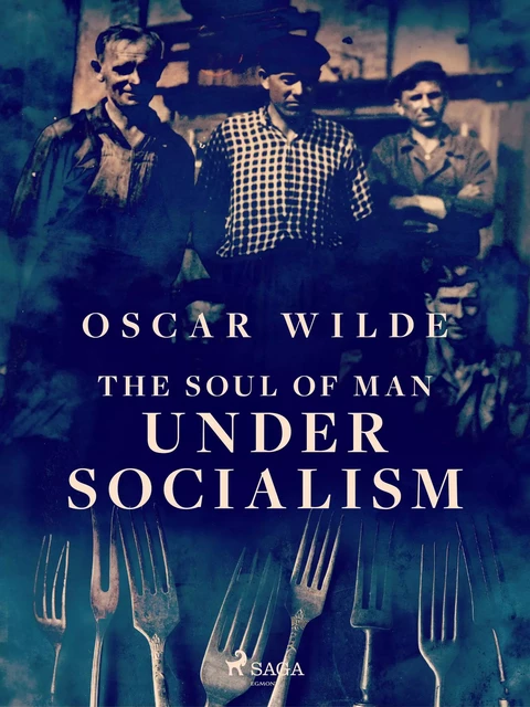 The Soul of Man Under Socialism - Oscar Wilde - Saga Egmont International