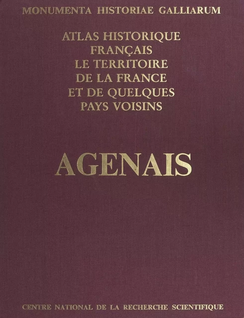 Atlas historique français : le territoire de la France et de quelques pays voisins - Jean Burias,  Monumenta historiae Galliarum - (CNRS Éditions) réédition numérique FeniXX