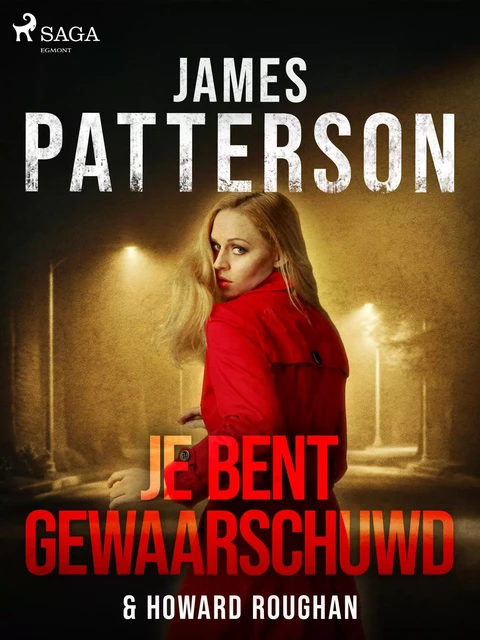 Je bent gewaarschuwd - James Patterson, Howard Roughan - Saga Egmont International