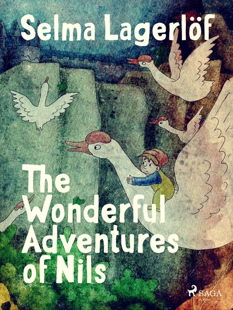 The Wonderful Adventures of Nils - Selma Lagerlöf - Saga Egmont International