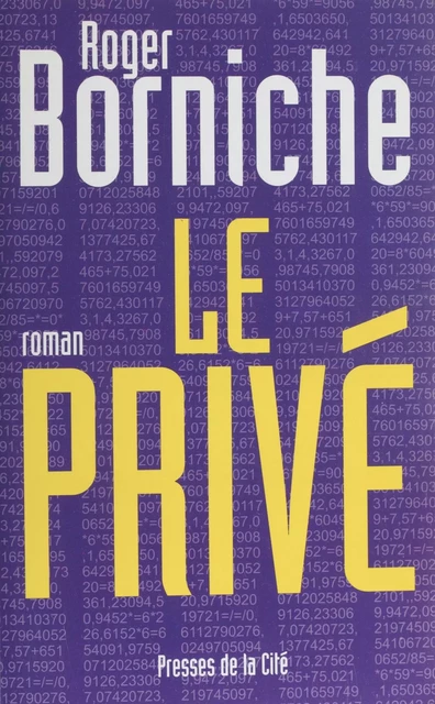 Le Privé - Roger Borniche - Presses de la Cité (réédition numérique FeniXX)