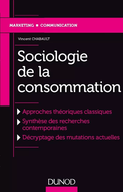 Sociologie de la consommation - Vincent Chabault - Dunod