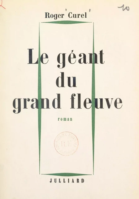 Le géant du grand fleuve - Roger Curel - FeniXX réédition numérique