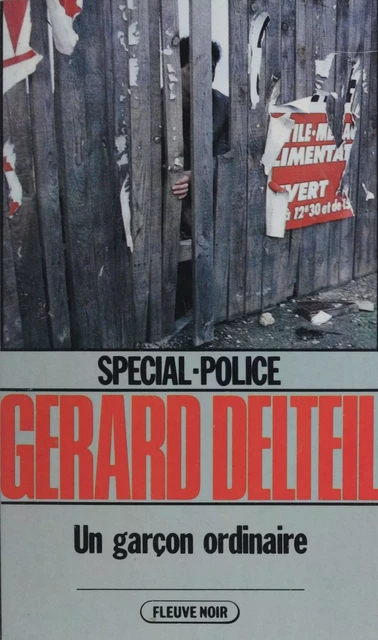 Spécial-police : Un garçon ordinaire - Gérard Delteil - FeniXX réédition numérique