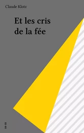 Et les cris de la fée