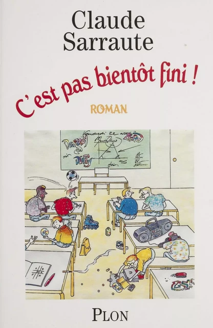 C'est pas bientôt fini ! - Claude Sarraute - Plon (réédition numérique FeniXX)