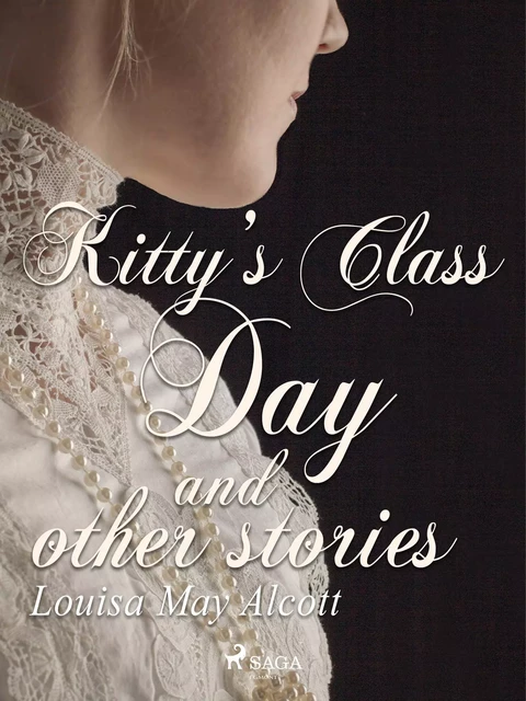 Kitty's Class Day and Other Stories - Louisa May Alcott - Saga Egmont International